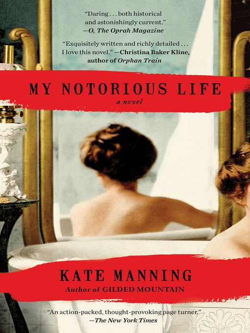 Title details for My Notorious Life by Kate Manning - Available